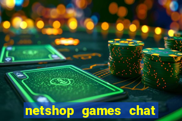 netshop games chat ao vivo